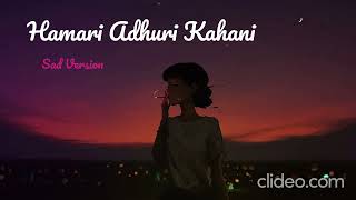 Hamari Adhuri Kahani Title Track (Slowed + Reverb) | Arijit Singh | Hamari Adhuri Kahani