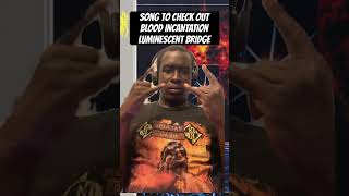 SONG TO CHECK OUT BLOOD INCANTATION Luminescent Bridge #metal #heavymetal #deathmetal