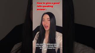 How to give a good Ielts speaking answer?! #english #ieltswriting #ielts  #ieltspreperation