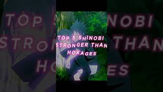 5 Stronger Shinobi Than the Hokages