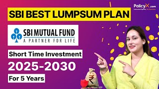 SBI Best Lumpsum Plan For 5 Years | Best SBI Mutual funds 2025  | Lumpsum Investment | Sonali Joshi
