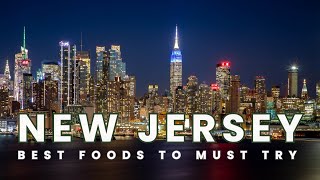 New Jersey 2024: Top 10 Must-Try Foods | Best Food Spots