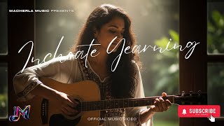 Inchoate Yearning - ( Official Lyrics Video ) A heartfelt song | It's sophisticated, memorable