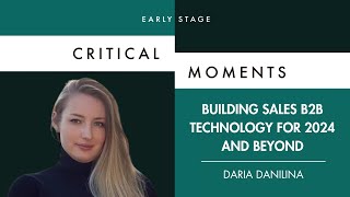 Daria Danilina - Building Sales B2B Technology For 2024 And Beyond