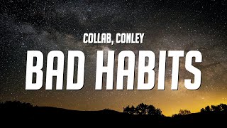 COLLAB & Conley - Bad Habits (Lyrics)