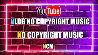 free background music for youtube videos//vlog background music non copyrighted//best music for vlog