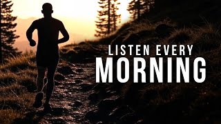MORNING MOTIVATION - Wake Up Early, Start Your Day Right! Listen Every Day - 1 Hour Motivation