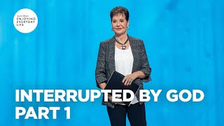 Interrupted by God - Pt 1 | Enjoying Everyday Life | Joyce Meyer