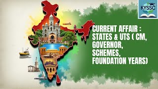 "Current Affairs 2025 – All Indian States & UTs | CM, Governor, Formation Year" | KYSSC