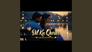 Dil Ka Qarar | Hindi Romantic Song | Emotional Melody