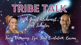Joel Schafer on Tribe Talk - Ego, Karma, Shamanism, and Lucid Dreaming