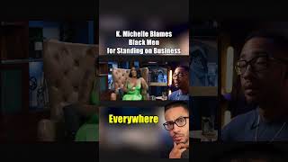 K.  Michelle BREAKS DOWN After Blaming Black Men