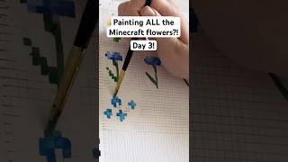 DAY 3 of painting EVERY flower in Minecraft!