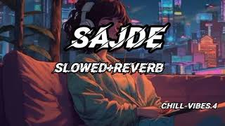 SAJDE FULL SLOWED+ REVERB(CHILL-VIBES.4)