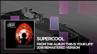 "Supercool" : Adult Cinema (2018 Remaster)
