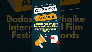 Dadasaheb Phalke International Film Festival Awards 2024 #currentaffairs2024 #2024currentaffairs