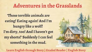 Learn English through Story - Level 4 | Improve your English | Advanture in Grassland | Englis Story