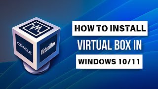 How To Install Virtualbox On Windows 11