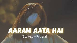 Aaram Aata Hai Deedar Se Tere (Ik Lamha) Slowed + Reverb (Full Version) Azaan Sami | Lofi Vibes|Lofi
