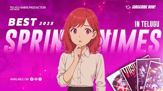 BEST SPRING ANIMES TO WATCH || TELUGU || 2025 ||