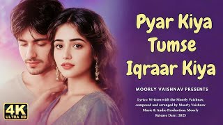 pyar kiya tumse iqrar kia- New Bollywood Hit 2025 | Romantic Hindi Song | Latest Bollywood Music