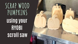 DIY scrap wood pumpkins using a Ryobi Scroll Saw | CRUCUT craft | easy wood pumpkins | rustic decor