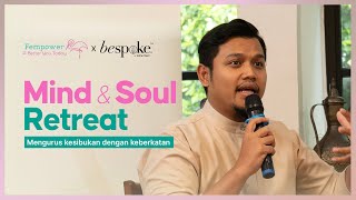 Bespoke X Fempower : Mind and Soul Retreat - Menguruskan Kesibukan Dengan Keberkatan