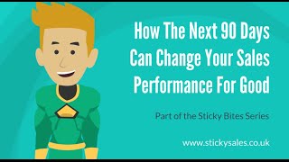 FREE Sales Training Video: How the Next 90 Days Can Change Your Sales Performance For Good