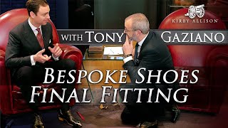 Final Fitting of my Bespoke Gaziano & Girling Shoes! With Tony Gaziano