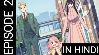 SPY X FAMILY episode 2 full explanation in Hindi in just 6min