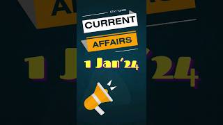 Current Affairs 2024 | 01 Jan 2024 | Daily Current Affairs #2024currentaffairs
