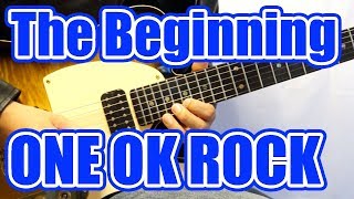 ONE OK ROCK - The Beginning (ギターインストVer. Cover)