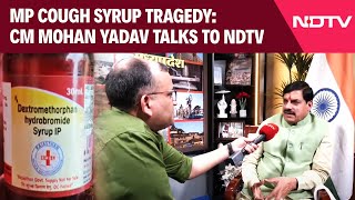 Madhya Pradesh News | Toxic Cough Syrup: 7 Kids Dead In Chhindwara, CM Mohan Yadav Speaks To NDTV