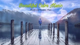 Beautiful Calm Music | Relaxing Music | Nature Therapy | Meditation