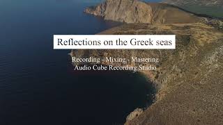 Stella Mastoraki -Reflections on the Greek Seas #MichaelCharkiolakis #greekmusic #greeksummer #sea
