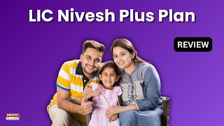 LIC Nivesh Plus Plan (2025): Good or Bad? A Comprehensive Analysis and Review | Holistic Investment