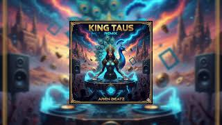 AREN Beatz - KING TAUS REMIX 