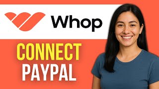 How to Connect PayPal to Whop (2025) | Easy Step-by-Step Tutorial for Beginners