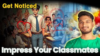 How to Impress Your Classmates: Top Tips Revealed