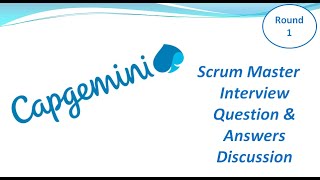 Capgemini Scrum Master Interview Question & Answers Discussion - 1st Round
