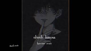 shesh kanna (শেষ কান্না) slowed & reverb #tanveerevan #sheshkanna