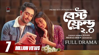 বেস্ট ফ্রেন্ড ২.০ | BEST FRIEND 2.0 | Full Natok | Jovan | Mehazabien | Probir | Bangla Natok 2025