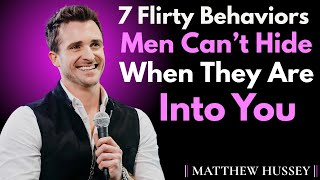 ✨ “7 Flirty Behaviors Men Can’t Hide When They Are Into You || Matthew Hussey”