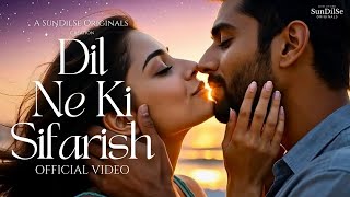 दिल ने की सिफ़ारिश (Dil Ne Ki Sifarish) | Heart-Touching Hindi Love Song #hindioriginal