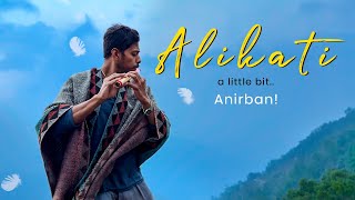 Alikati- My first Nepali song |Anirban Mukherjee | Nepali romantic song 2025|Latest Nepali Song 2025