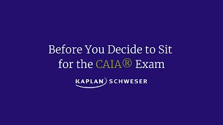 Before You Decide to Sit for the CAIA® Exam