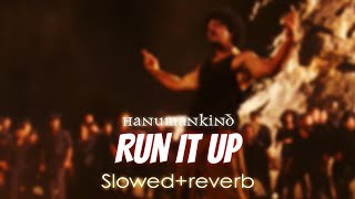 Hanumankind - Run It Up ( slowed + reverb ) | abhyvibe