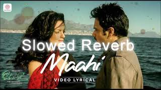 Dil Maahi Tu Aja Mere Maahi Song - ( Slowed Reverb ) | Emran Hashmi