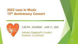 Love in Music 15th Anniversary Concert (6-11-2022), Anaheim, CA