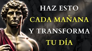 HAZ ESTO CADA MAÑANA Para DOMINAR TU MENTE y TRANSFORMAR TU DÍA | 10 LECCIONES de ESTOICISMO